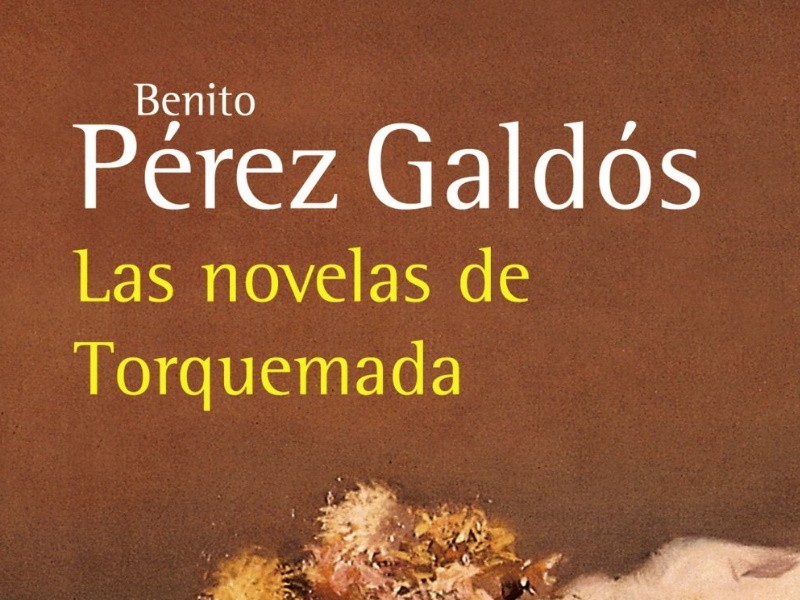 Las novelas de Torquemada de Benito Pérez Galdós