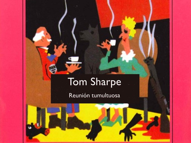 Reunión tumultuosa de Tom Sharpe