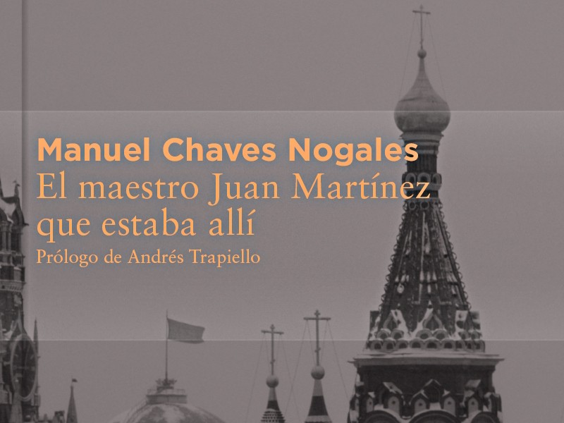 El maestro Juan Martínez que estaba allí de Manuel Chaves Nogales